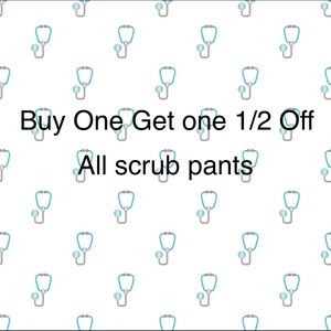 Buy one get one 1/2 off all scrub pants